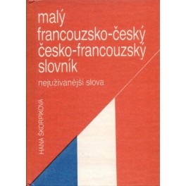 Malý francouzsko-český, česko-francouzský slovník, nejužívanější slova