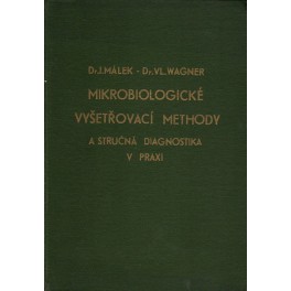 Mikrobiologické vyšetřovací methody a stručná diagnostika v praxi