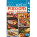 500 recettes Poissons crustacés et fruits de mer A á Z