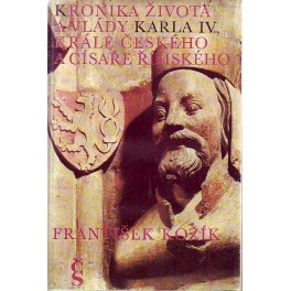 Kronika života a vlády karla IV. Krále českého a císaře římského