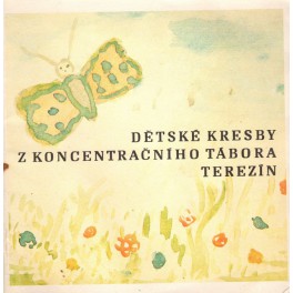 Dětské kresby z koncetračního tábora Terezín