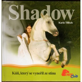 Shadow - kůň,který se vynořil ze stínu