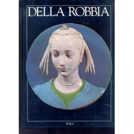 Della Robbia une Famille d Artistes