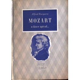 Mozart, o lásce zpíval ..
